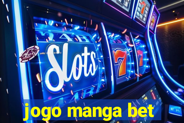 jogo manga bet